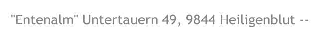  "Entenalm" Untertauern 49, 9844 Heiligenblut --  