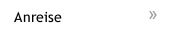 Anreise Anreise
